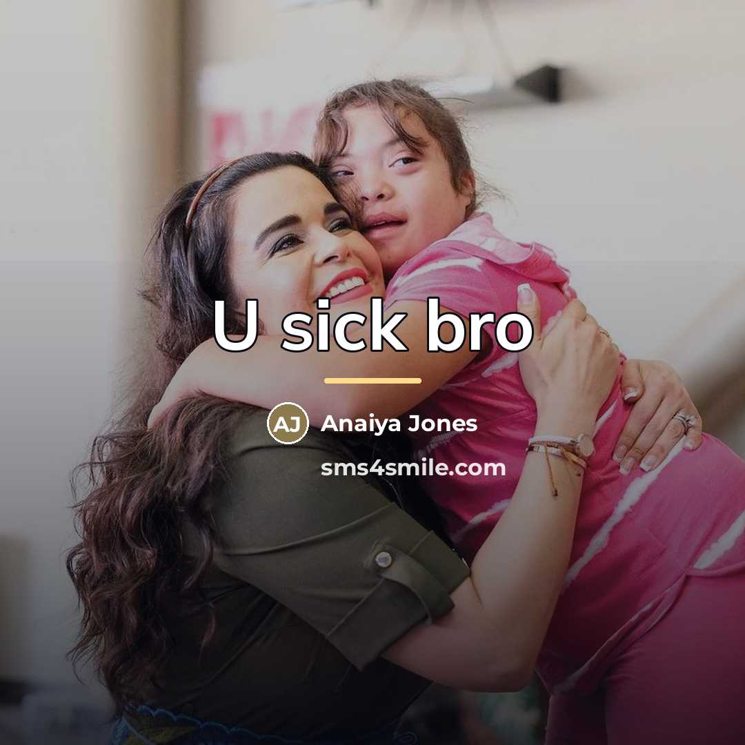 “U sick bro…” quote by Anaiya Jones
