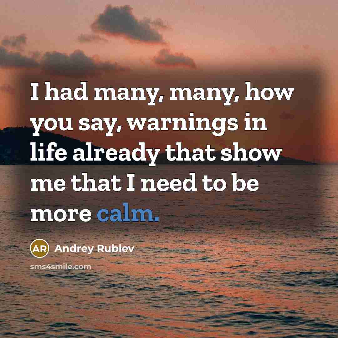 “I had many, many, how you say, warnings in life…” quote by Andrey Rublev