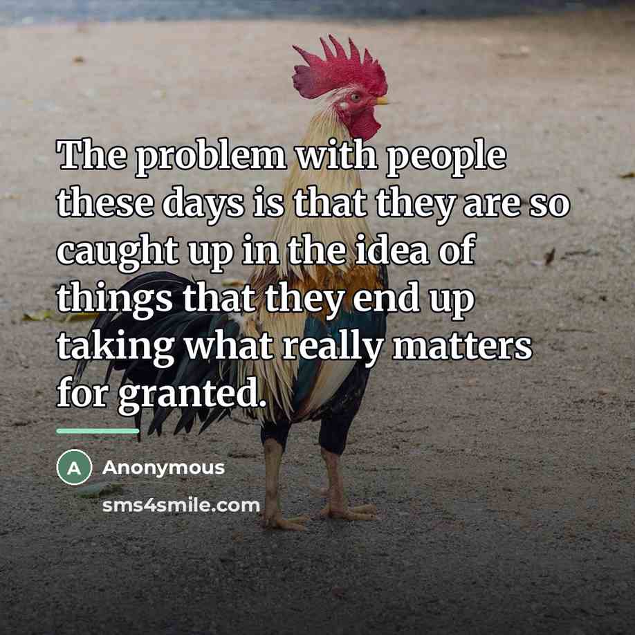 “The problem with people these days is that they are…” quote by Anonymous