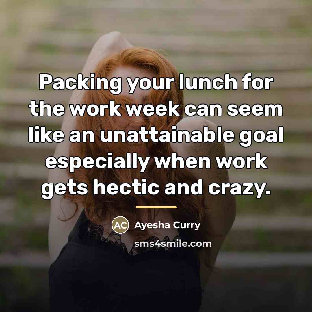 “Packing your lunch for the work week can seem like…” quote by Ayesha Curry