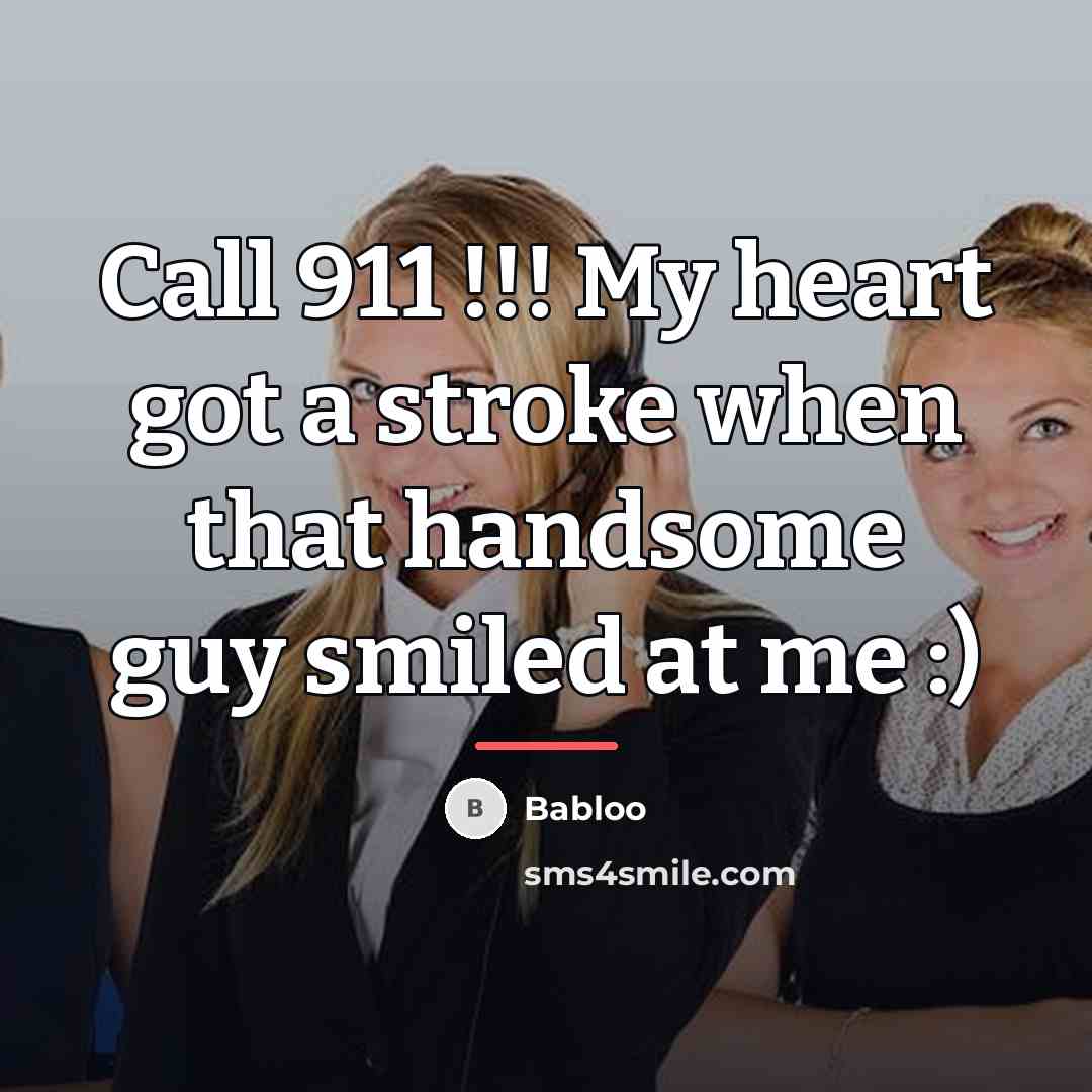 “Call 911 !!! My heart got a stroke when that…” quote by Babloo