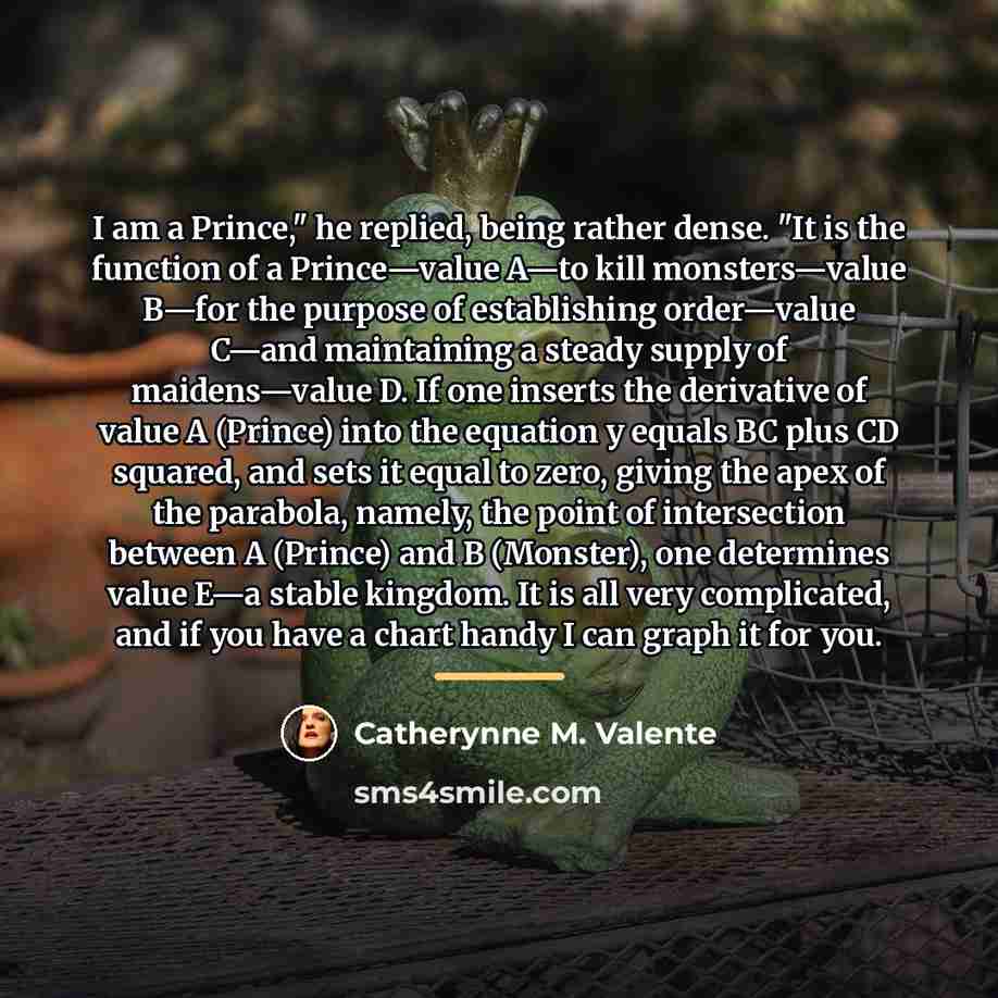 “I am a Prince," he replied, being rather dense. "It…” quote by Catherynne M. Valente