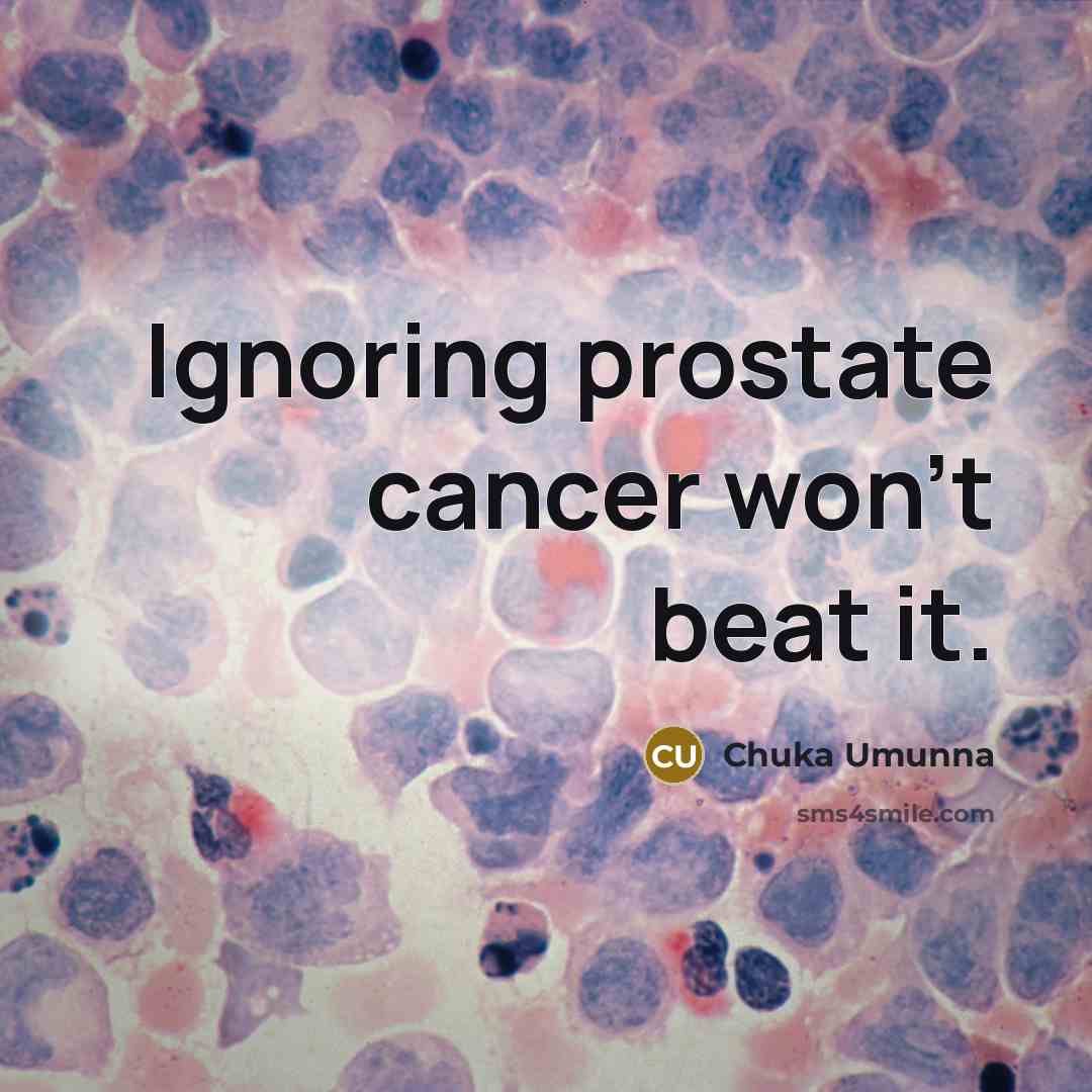 “Ignoring prostate cancer won't beat it.…” quote by Chuka Umunna