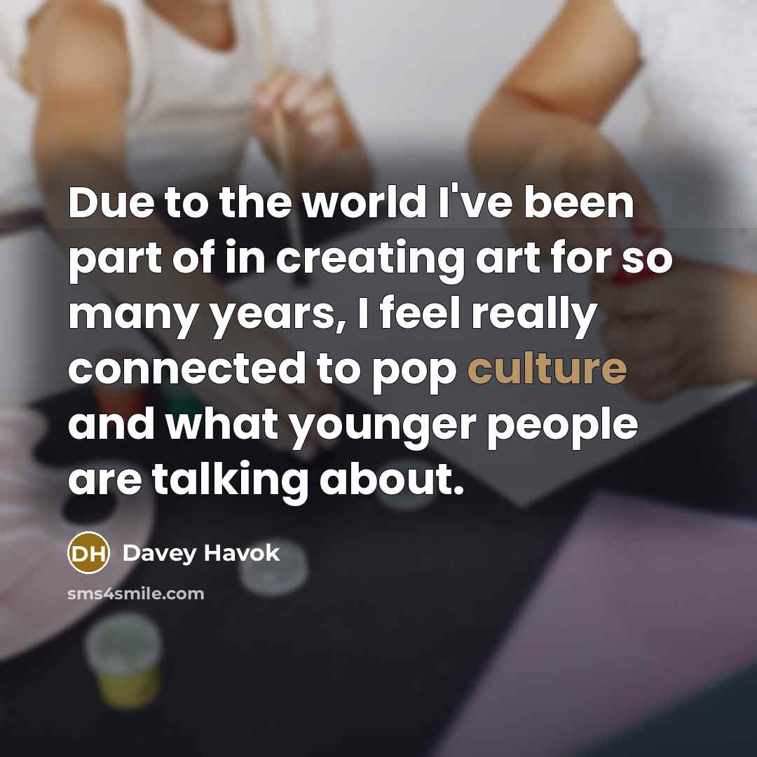 “Due to the world I've been part of in creating…” quote by Davey Havok