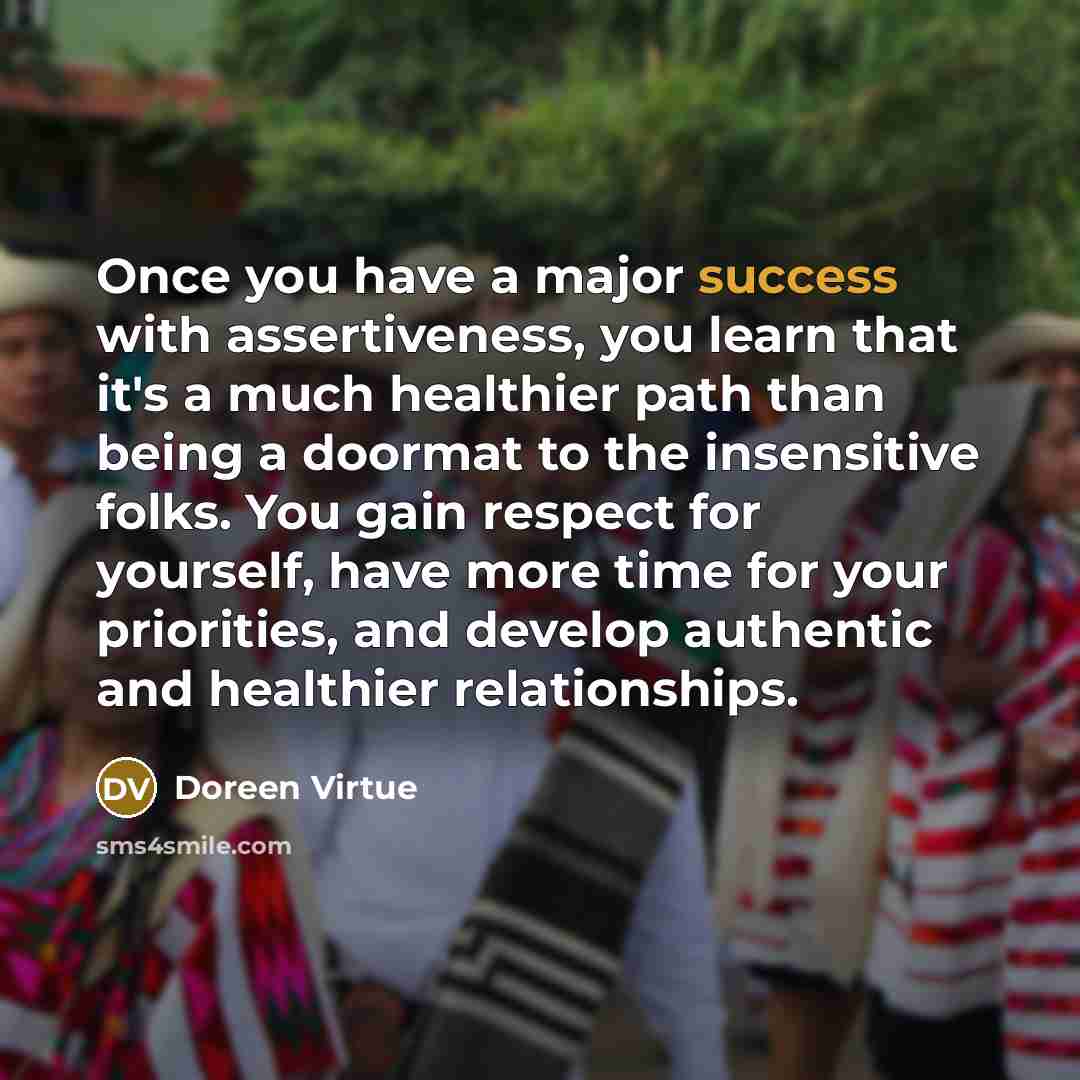 “Once you have a major success with assertiveness, you learn…” quote by Doreen Virtue