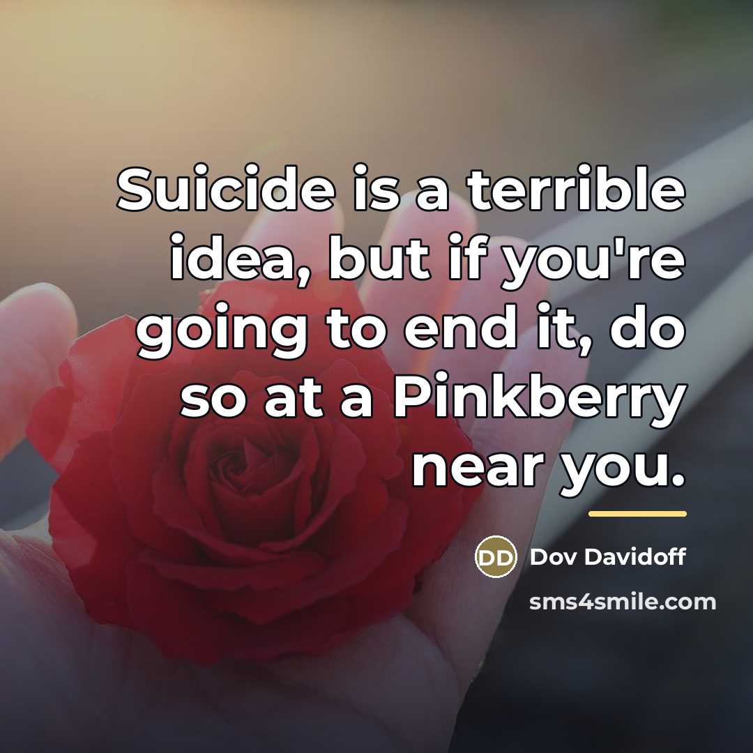 “Suicide is a terrible idea, but if you're going to…” quote by Dov Davidoff