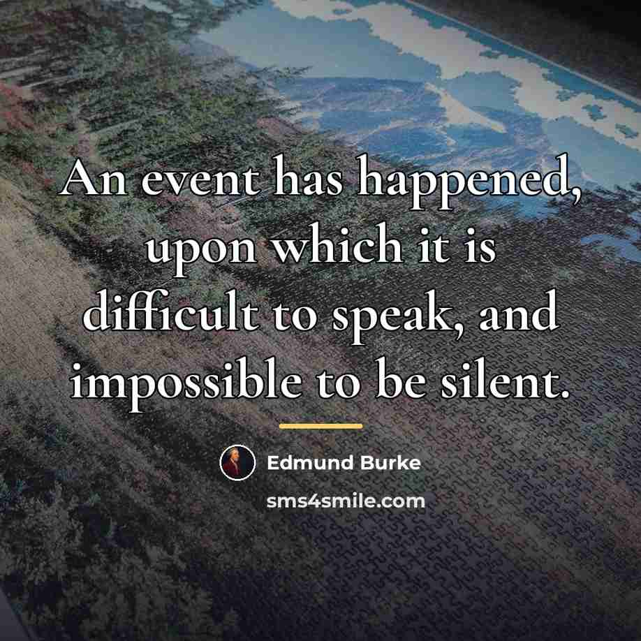 “An event has happened, upon which it is difficult to…” quote by Edmund Burke