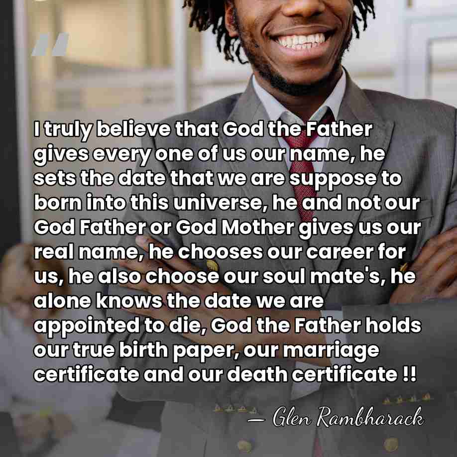 I truly believe that God the Father gives every one of us&hellip; - Glen Rambharack