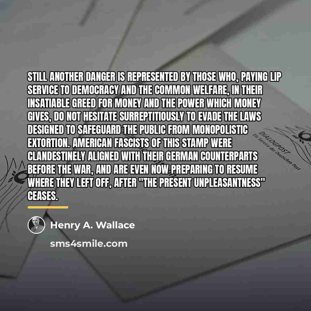 “Still another danger is represented by those who, paying lip…” quote by Henry A. Wallace