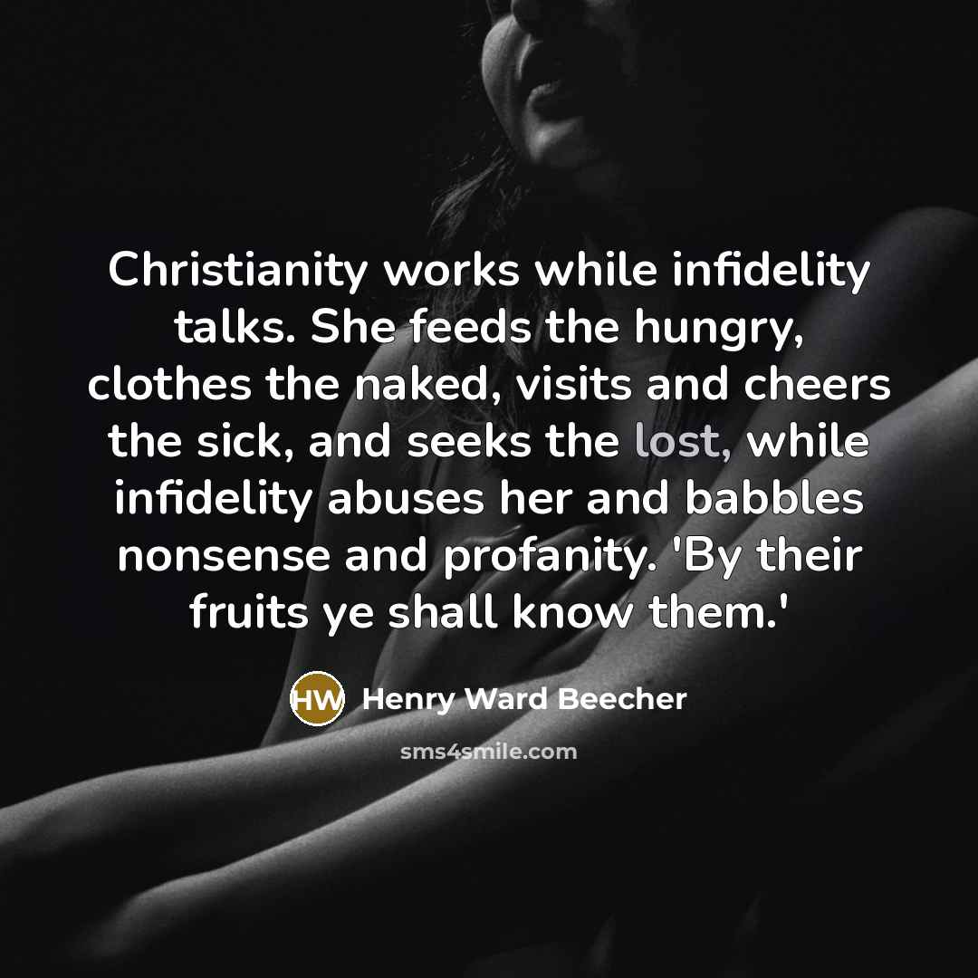 “Christianity works while infidelity talks. She feeds the hungry, clothes…” quote by Henry Ward Beecher