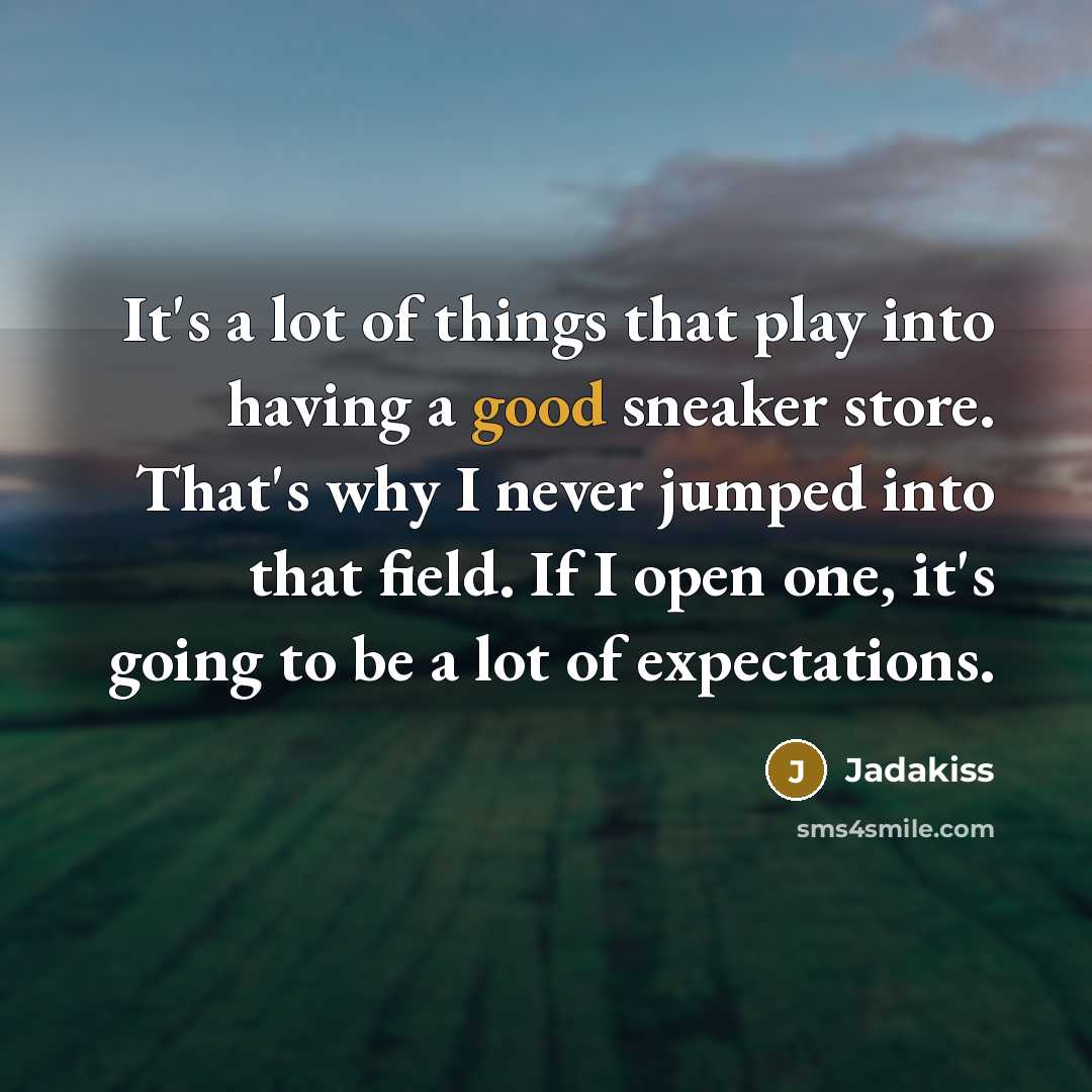 “It's a lot of things that play into having a…” quote by Jadakiss