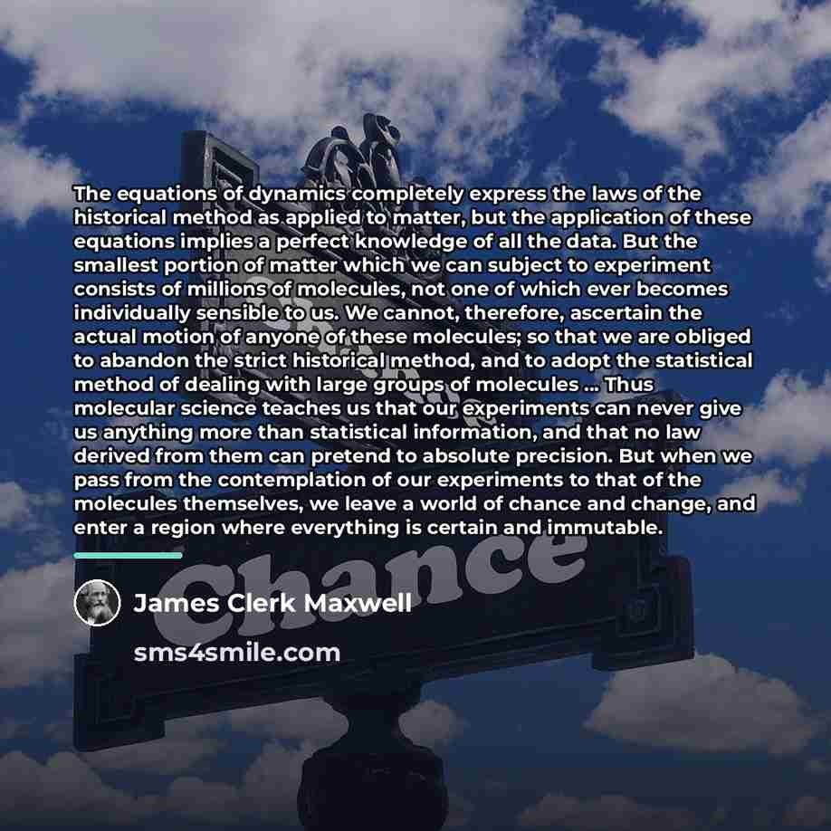 “The equations of dynamics completely express the laws of the…” quote by James Clerk Maxwell