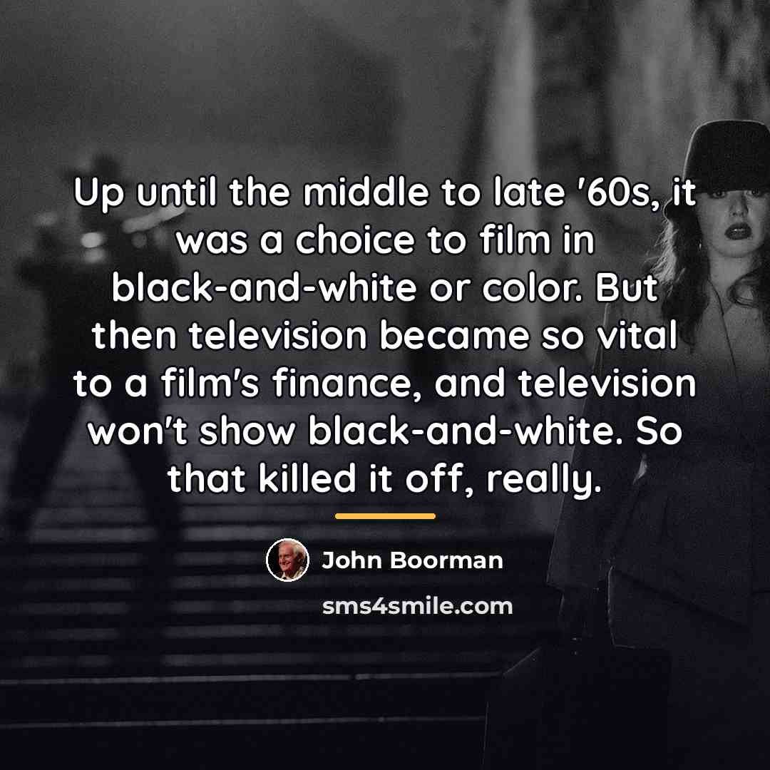 “Up until the middle to late '60s, it was a…” quote by John Boorman