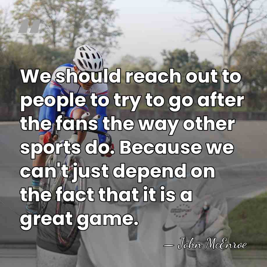 We should reach out to people to try to go after the&hellip; - John McEnroe