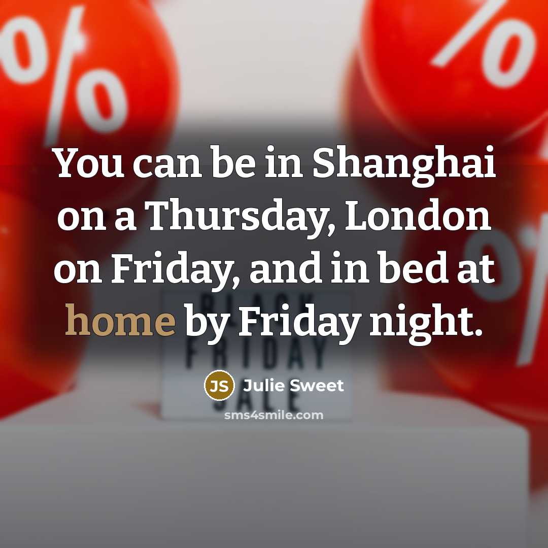 “You can be in Shanghai on a Thursday, London on…” quote by Julie Sweet