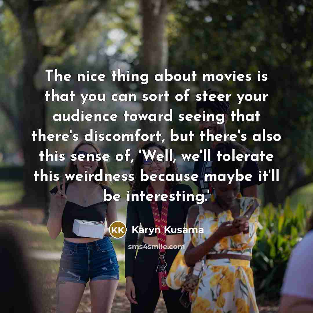 “The nice thing about movies is that you can sort…” quote by Karyn Kusama