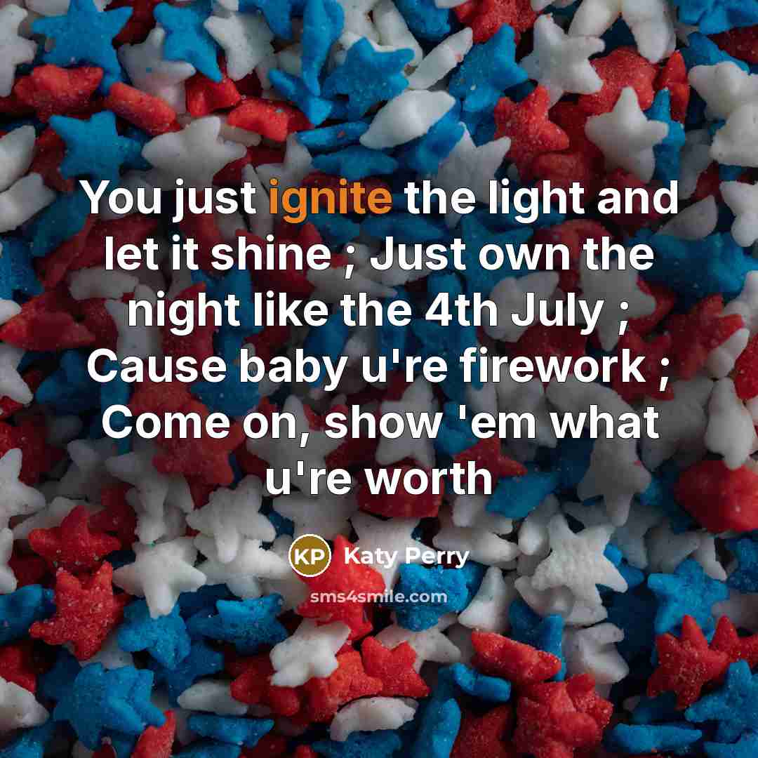 “You just ignite the light and let it shine ;…” quote by Katy Perry
