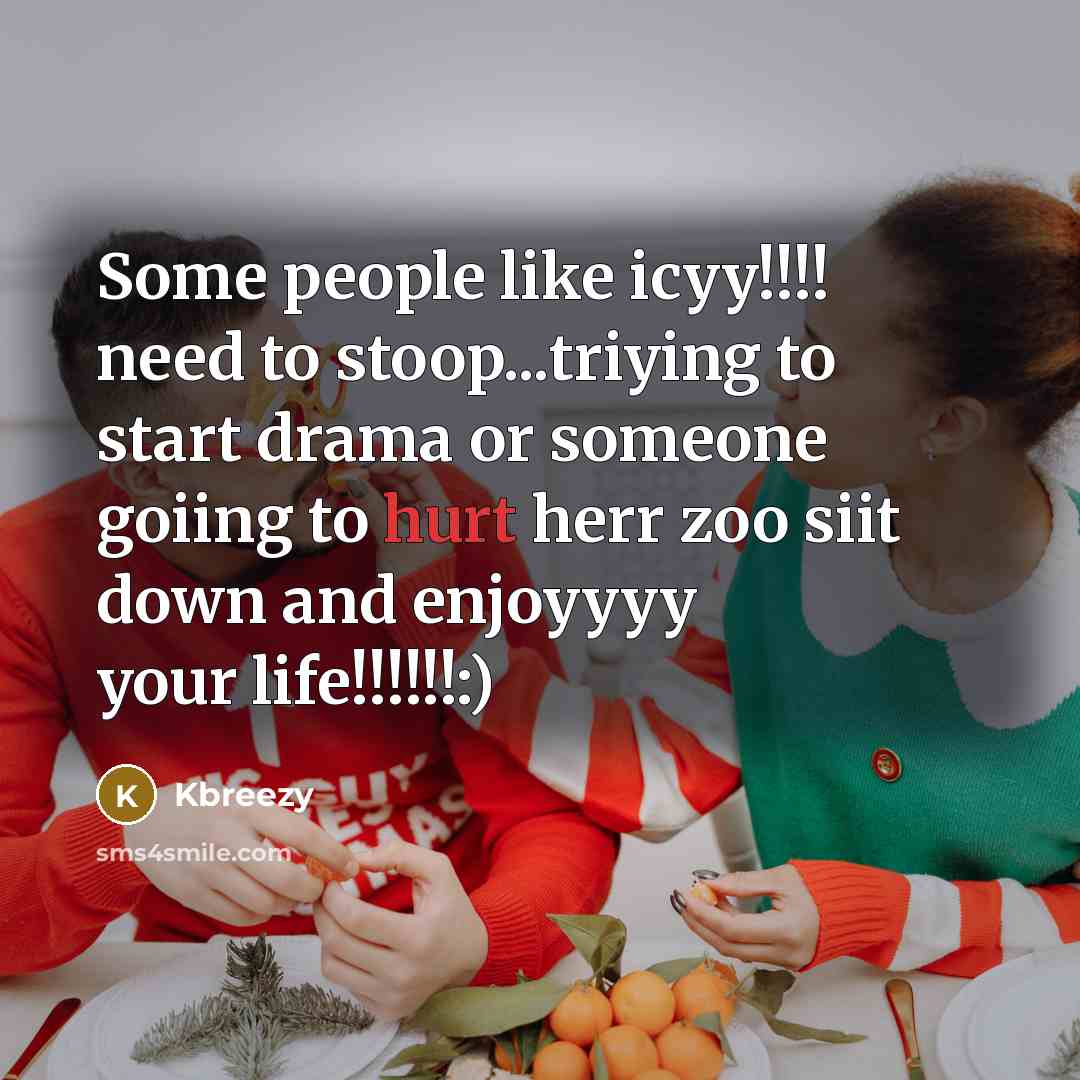 “Some people like icyy!!!! need to stoop...triying to start drama…” quote by Kbreezy