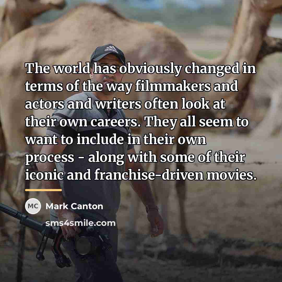 “The world has obviously changed in terms of the way…” quote by Mark Canton