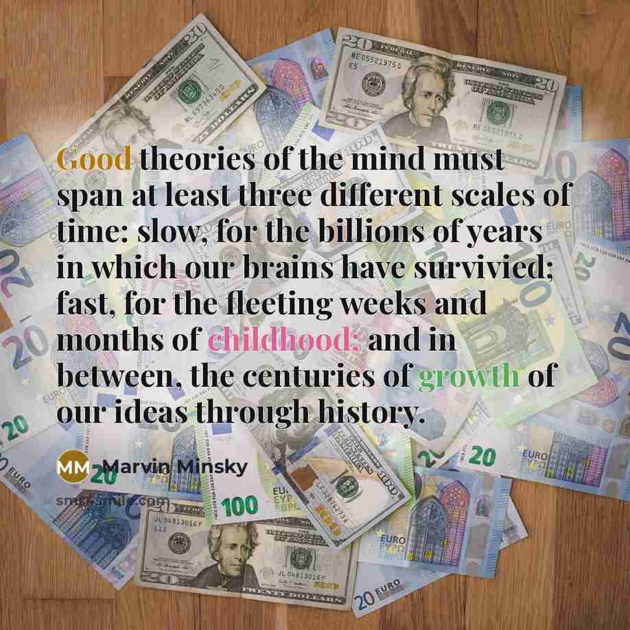 “Good theories of the mind must span at least three…” quote by Marvin Minsky
