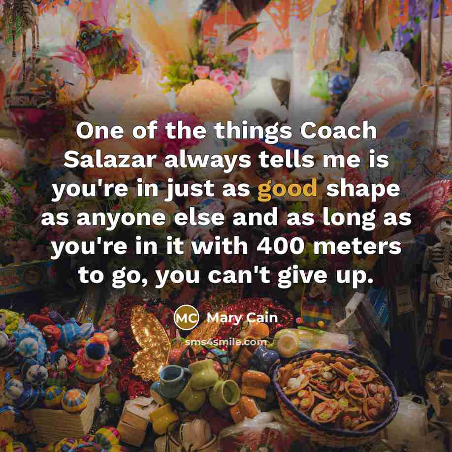 “One of the things Coach Salazar always tells me is…” quote by Mary Cain
