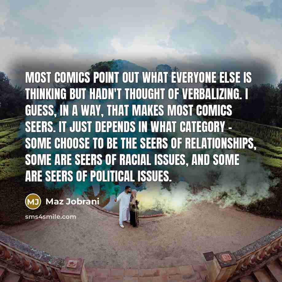 “Most comics point out what everyone else is thinking but…” quote by Maz Jobrani