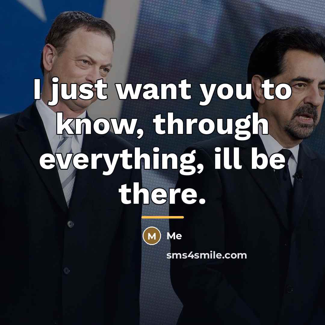 “I just want you to know, through everything, ill be…” quote by Me