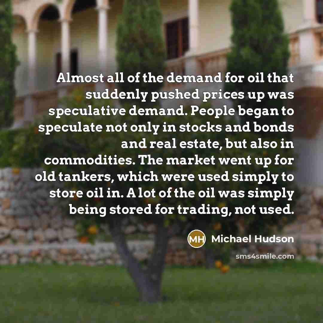 “Almost all of the demand for oil that suddenly pushed…” quote by Michael Hudson