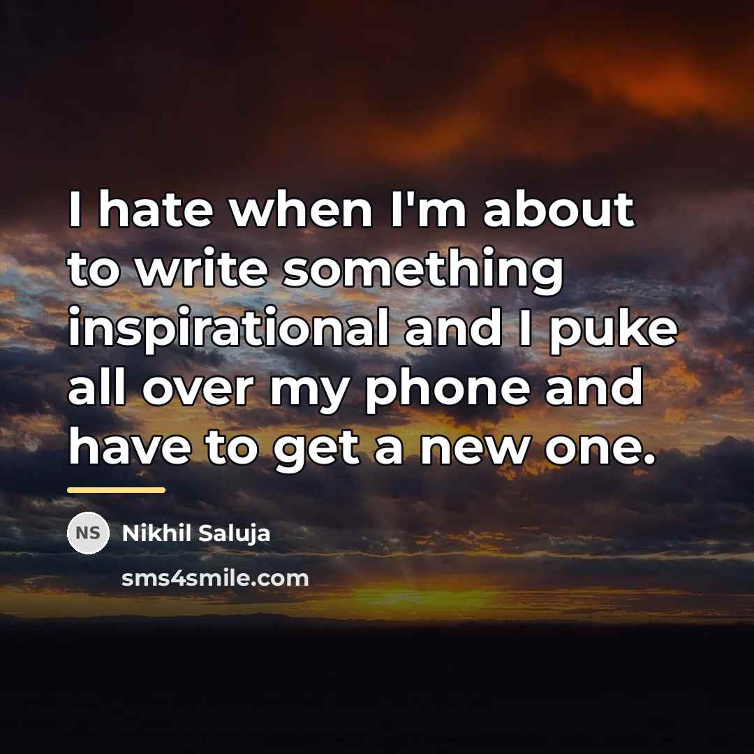 “I hate when I'm about to write something inspirational and…” quote by Nikhil Saluja