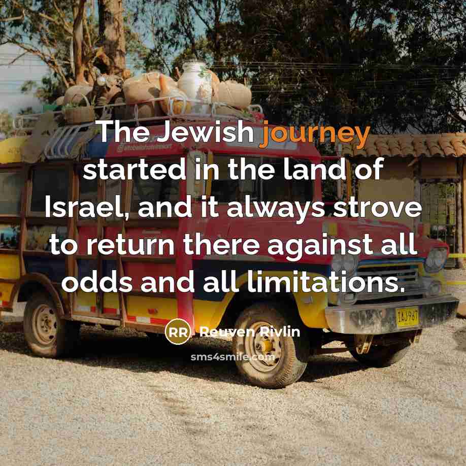 “The Jewish journey started in the land of Israel, and…” quote by Reuven Rivlin