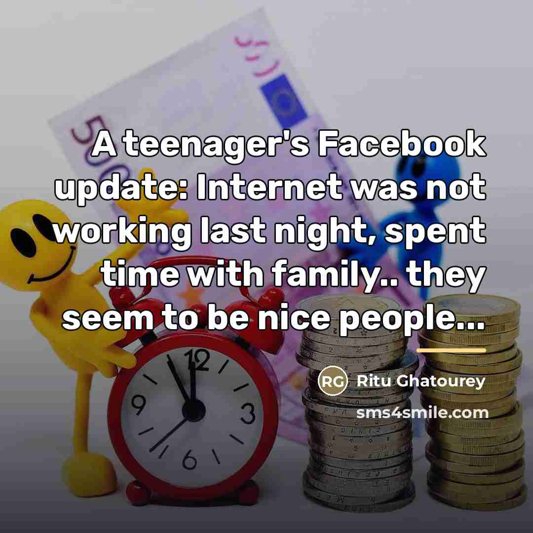 “A teenager's Facebook update: Internet was not working last night,…” quote by Ritu Ghatourey