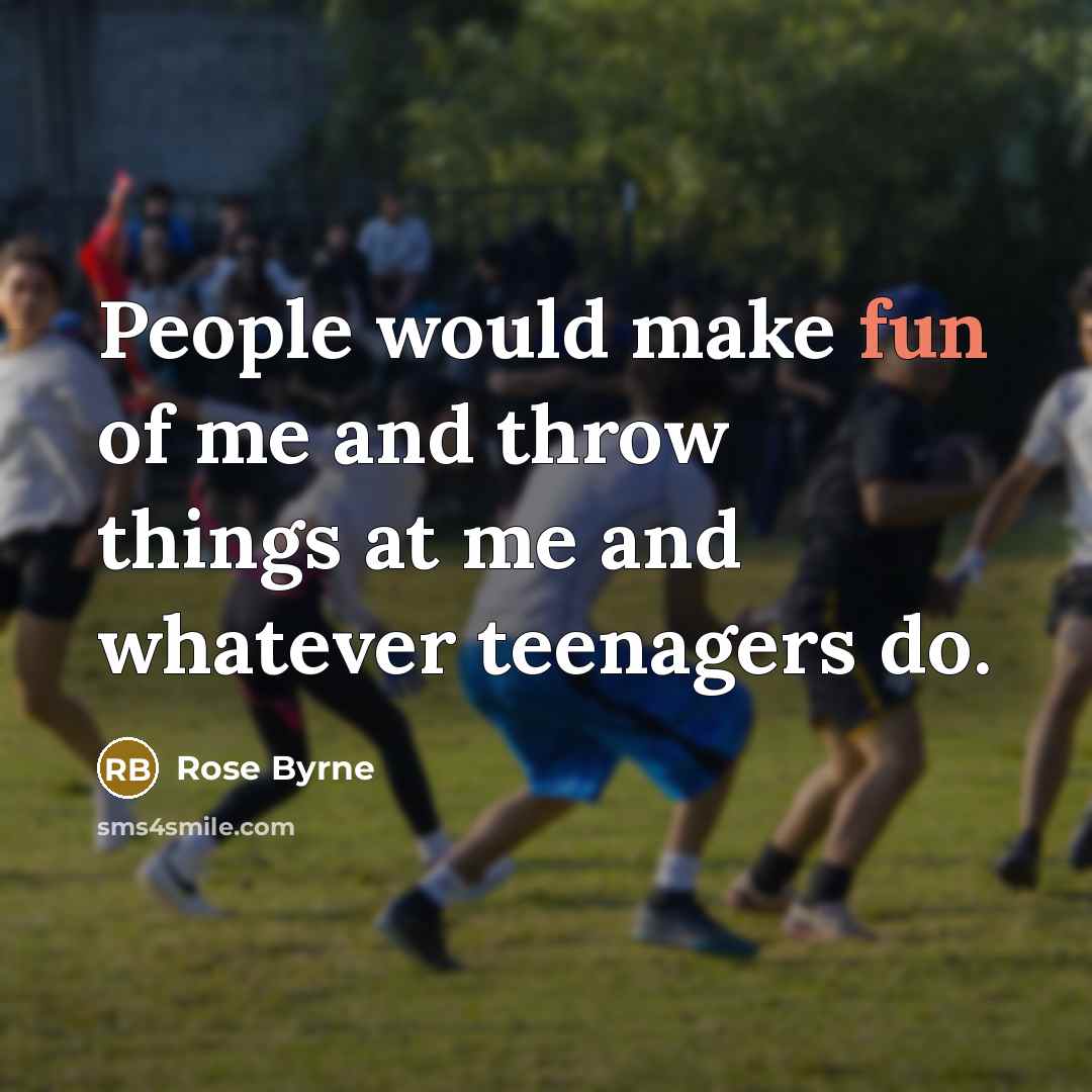 “People would make fun of me and throw things at…” quote by Rose Byrne