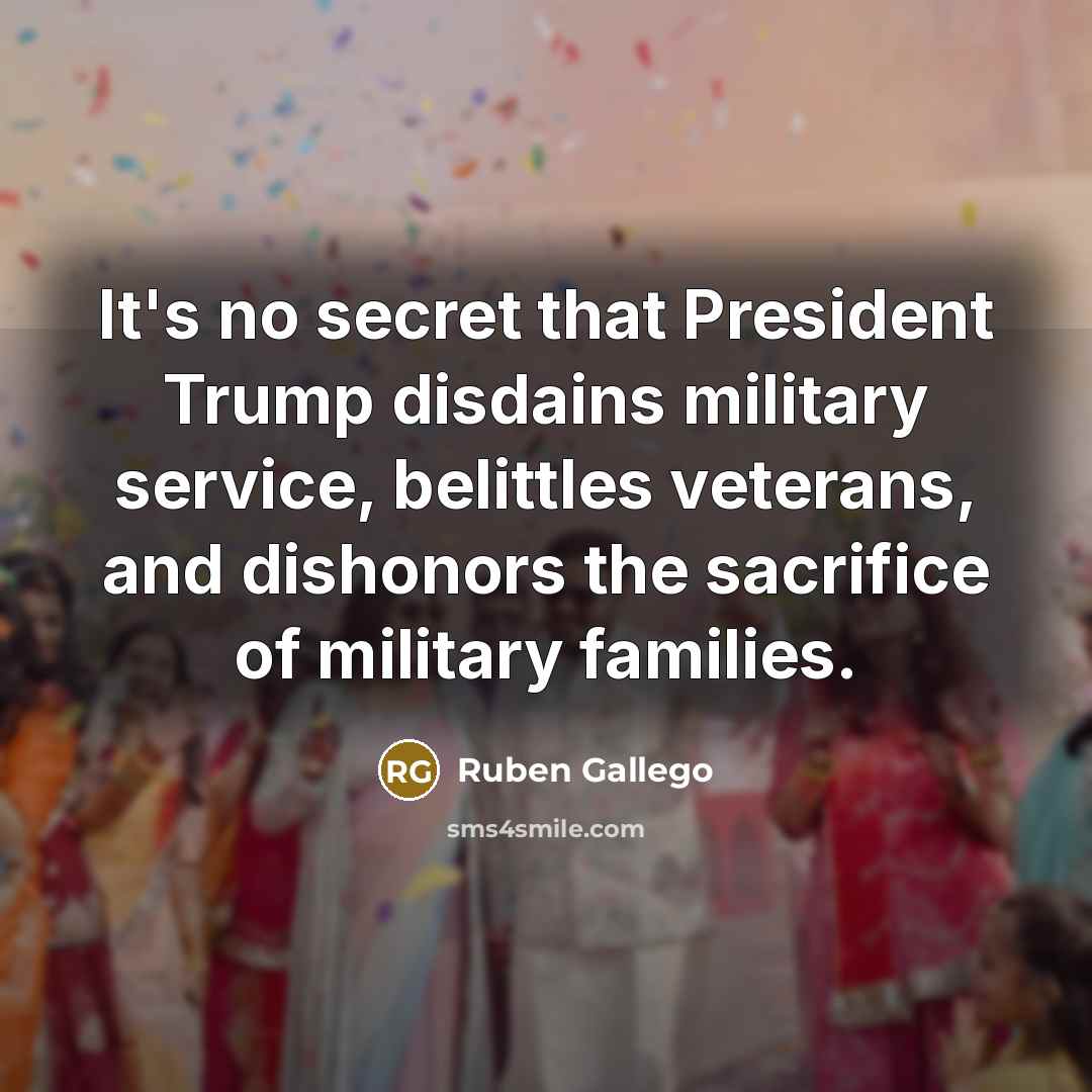 “It's no secret that President Trump disdains military service, belittles…” quote by Ruben Gallego