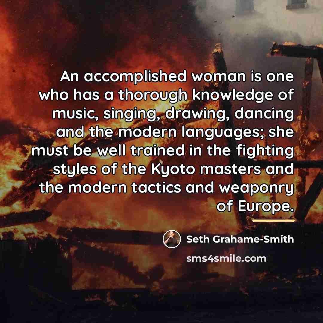 “An accomplished woman is one who has a thorough knowledge…” quote by Seth Grahame-Smith