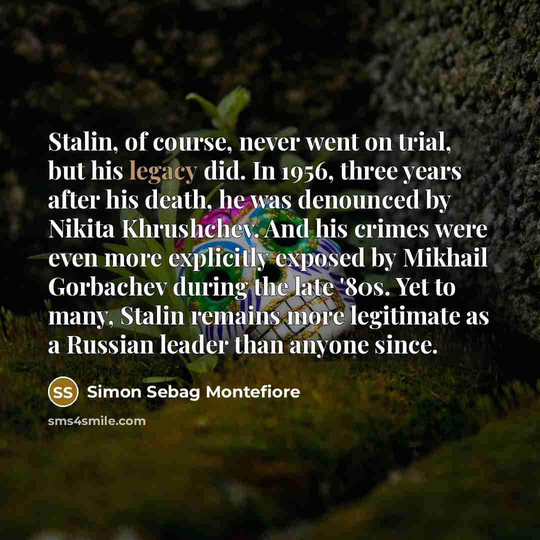 “Stalin, of course, never went on trial, but his legacy…” quote by Simon Sebag Montefiore