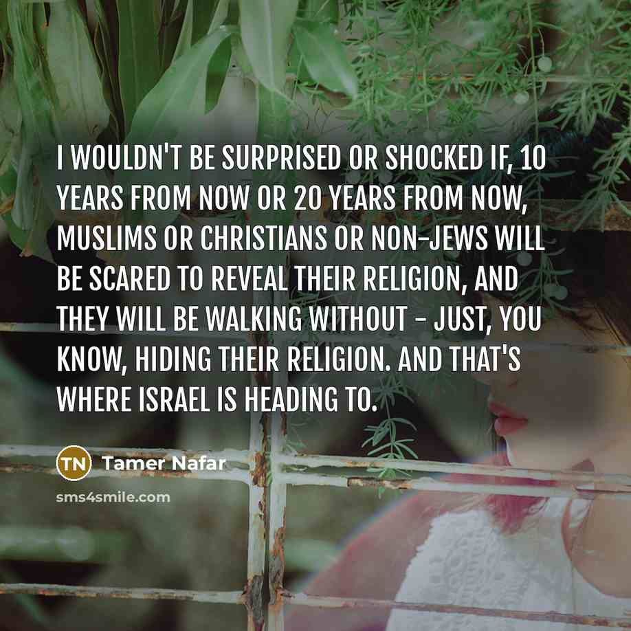 “I wouldn't be surprised or shocked if, 10 years from…” quote by Tamer Nafar