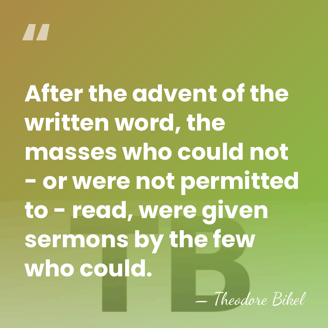 After the advent of the written word, the masses who could not&hellip; - Theodore Bikel