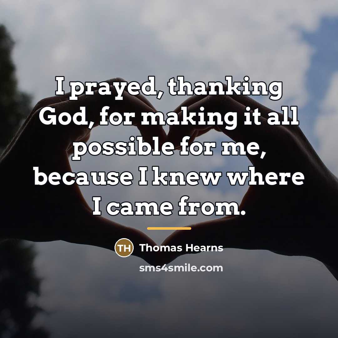 “I prayed, thanking God, for making it all possible for…” quote by Thomas Hearns