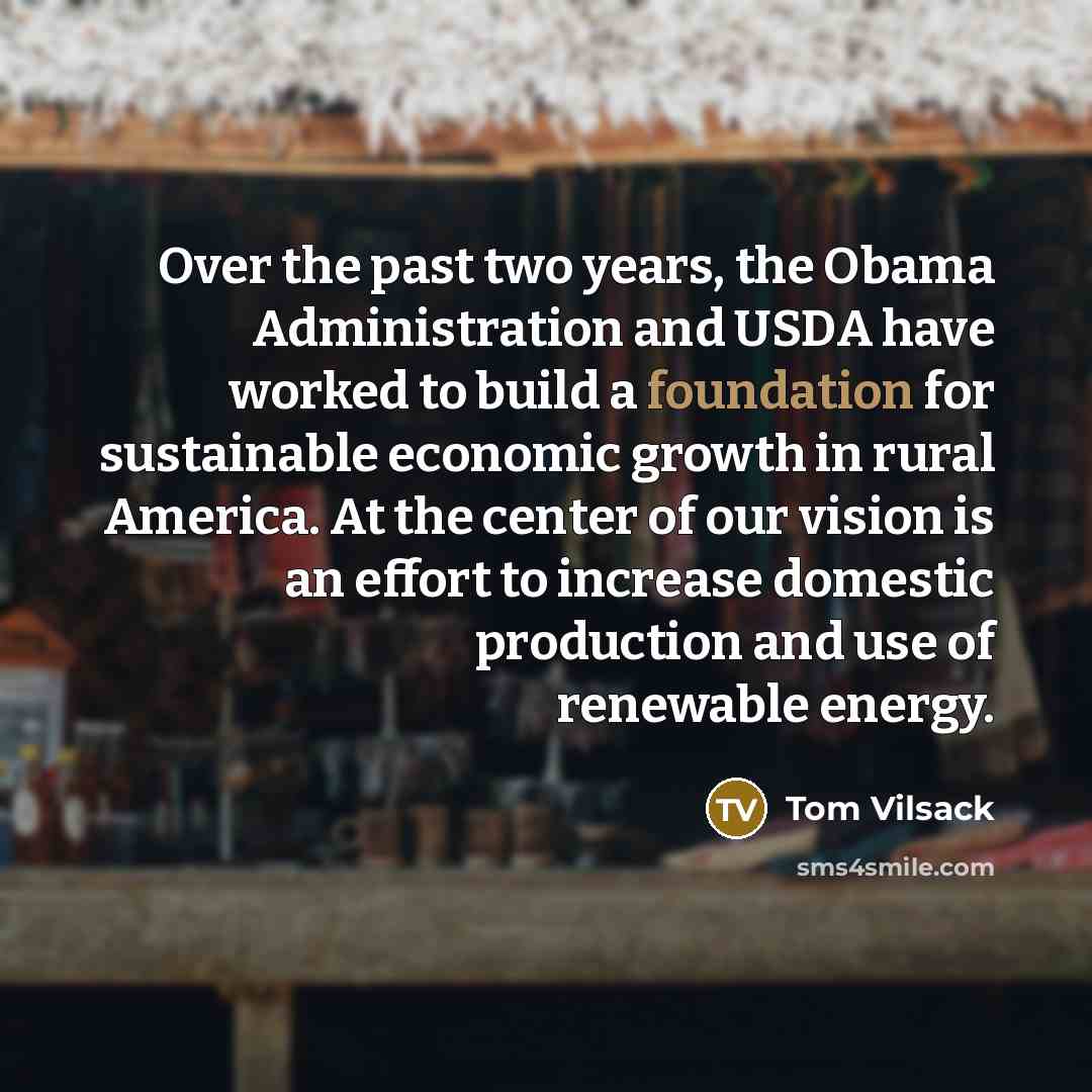 “Over the past two years, the Obama Administration and USDA…” quote by Tom Vilsack