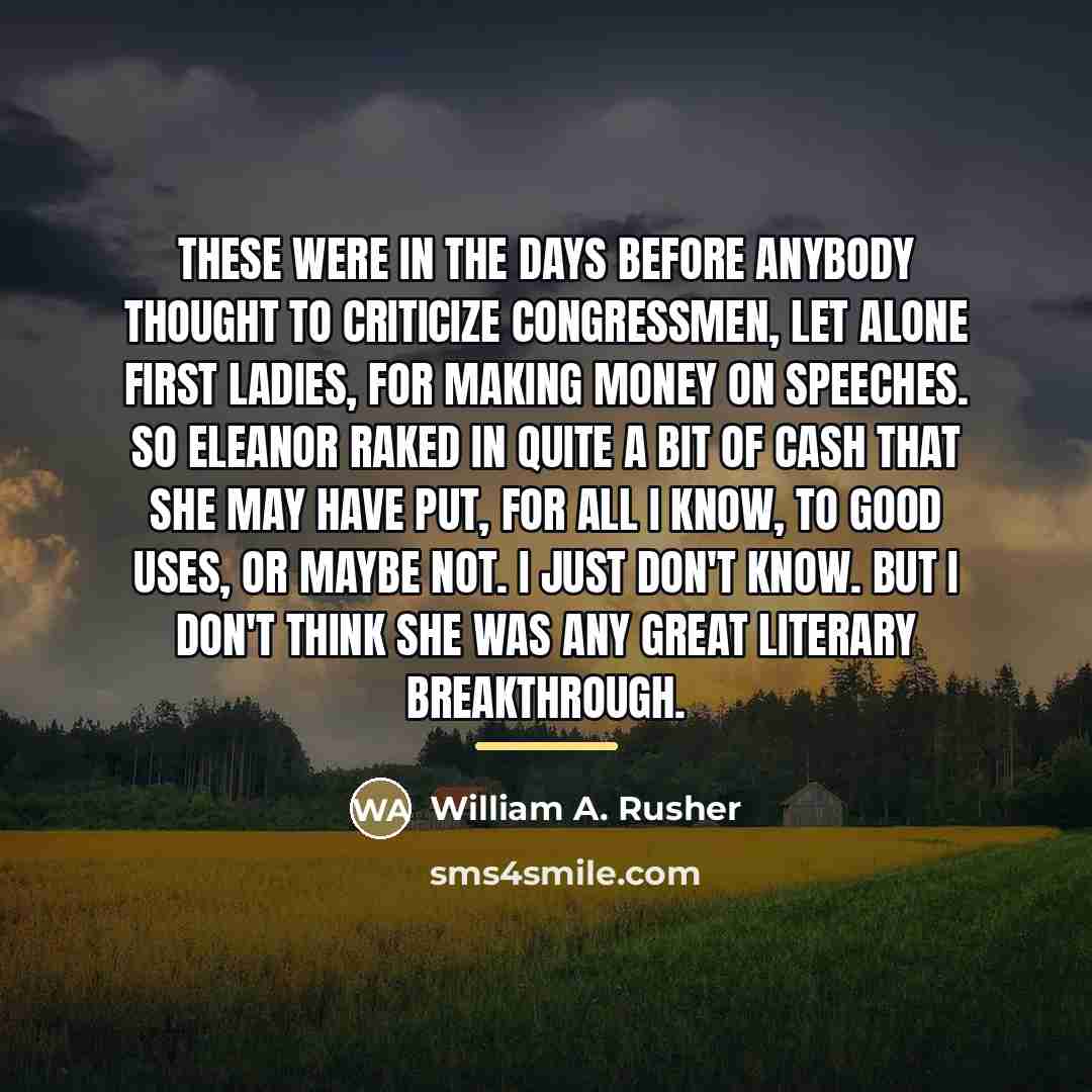 “These were in the days before anybody thought to criticize…” quote by William A. Rusher