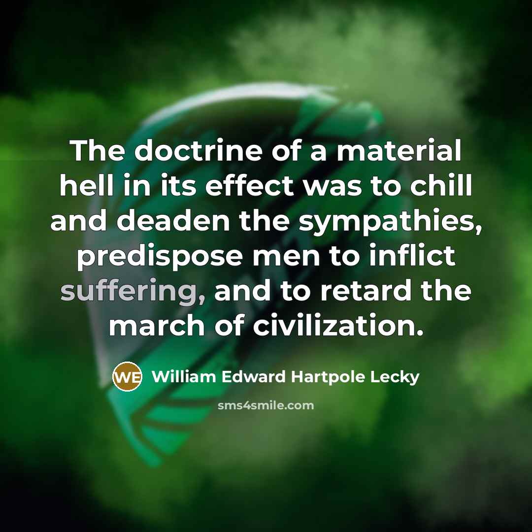 “The doctrine of a material hell in its effect was…” quote by William Edward Hartpole Lecky