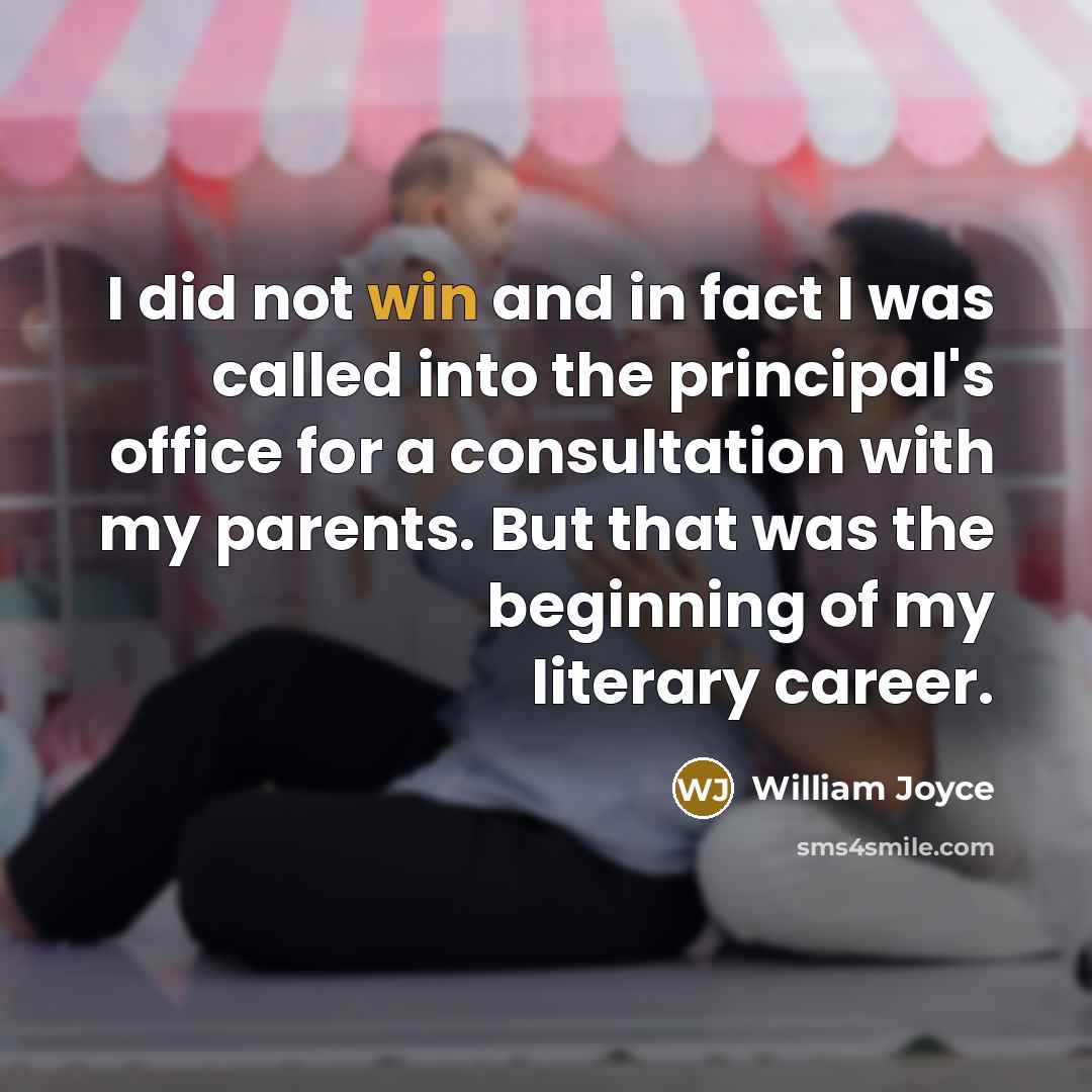 “I did not win and in fact I was called…” quote by William Joyce
