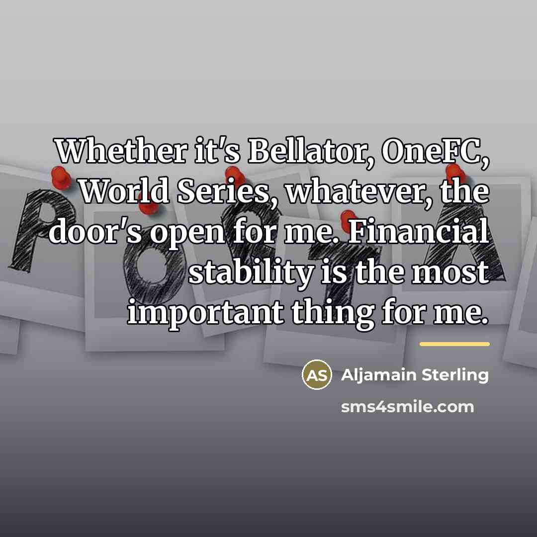 “Whether it's Bellator, OneFC, World Series, whatever, the door's open…” quote by Aljamain Sterling