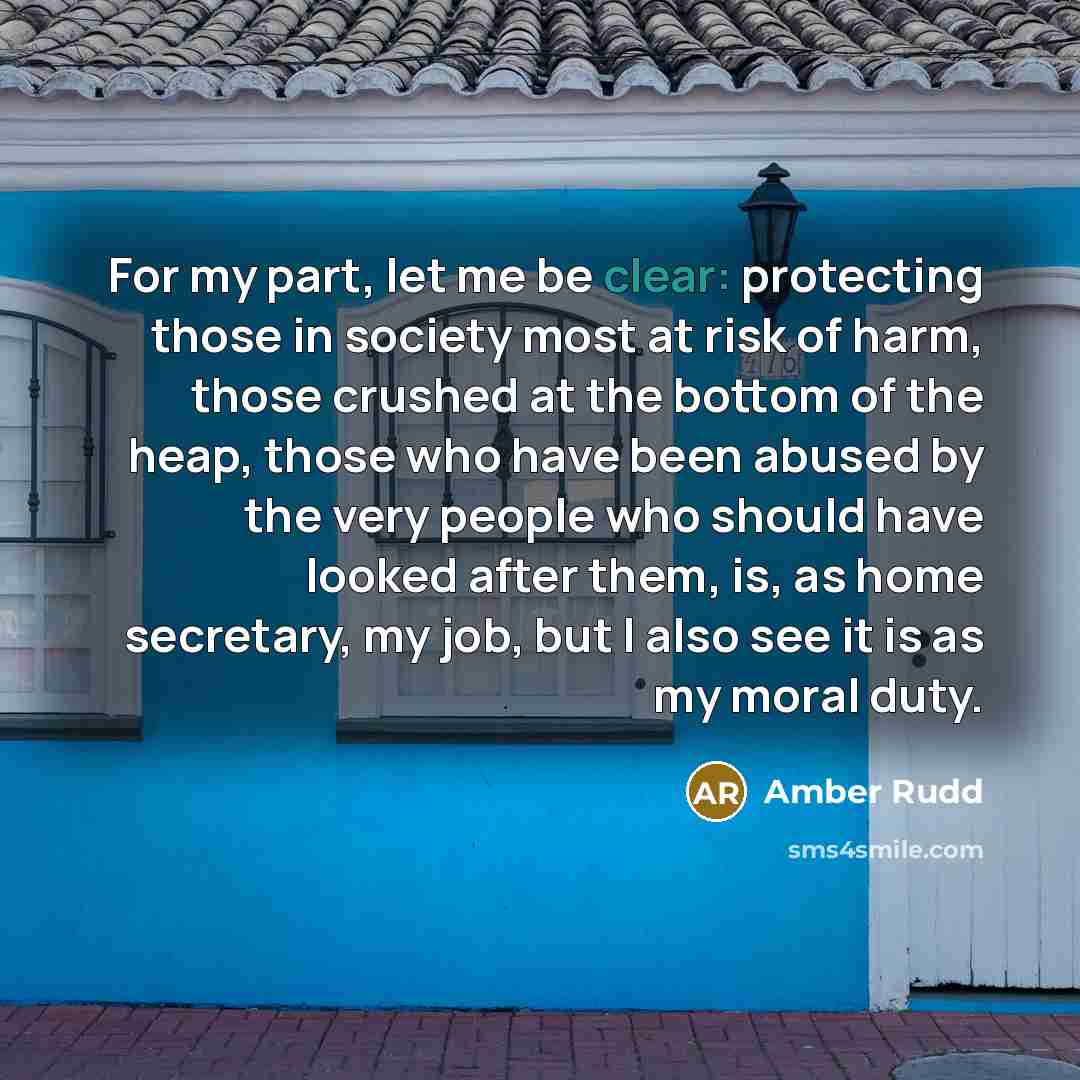 “For my part, let me be clear: protecting those in…” quote by Amber Rudd