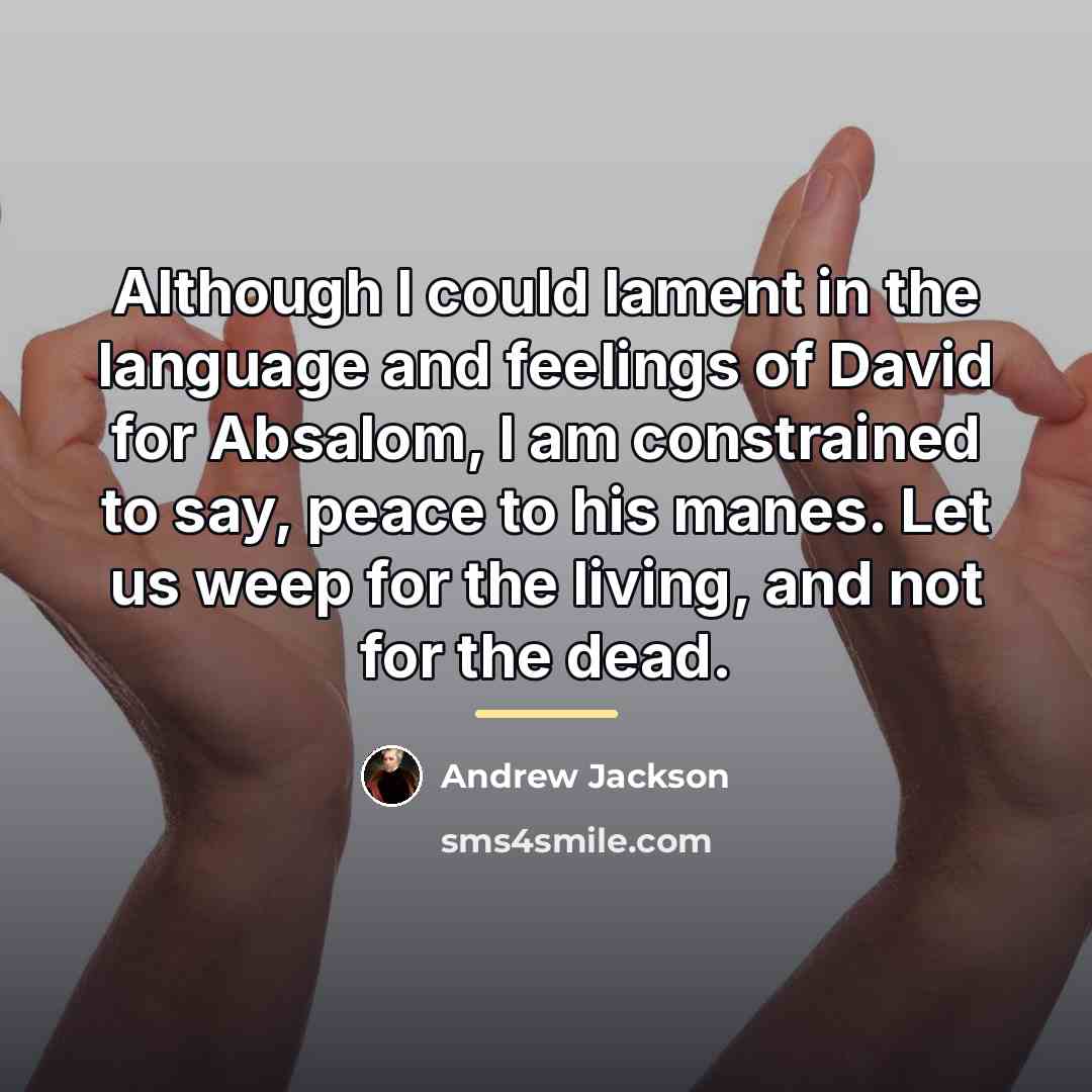 “Although I could lament in the language and feelings of…” quote by Andrew Jackson