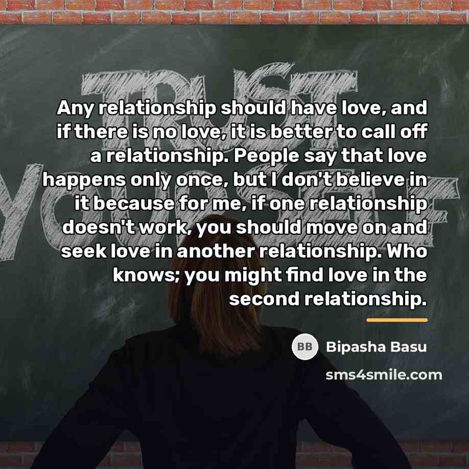 “Any relationship should have love, and if there is no…” quote by Bipasha Basu