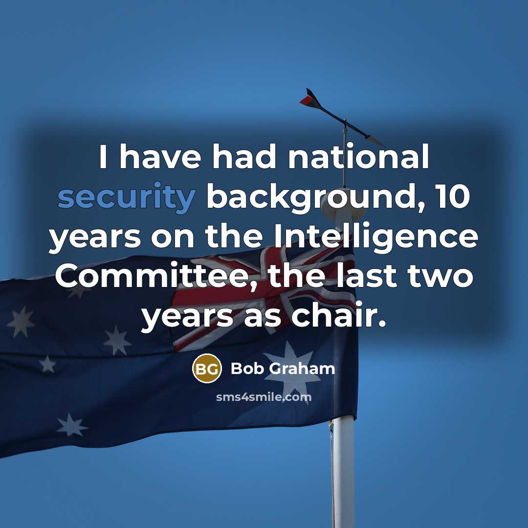 “I have had national security background, 10 years on the…” quote by Bob Graham