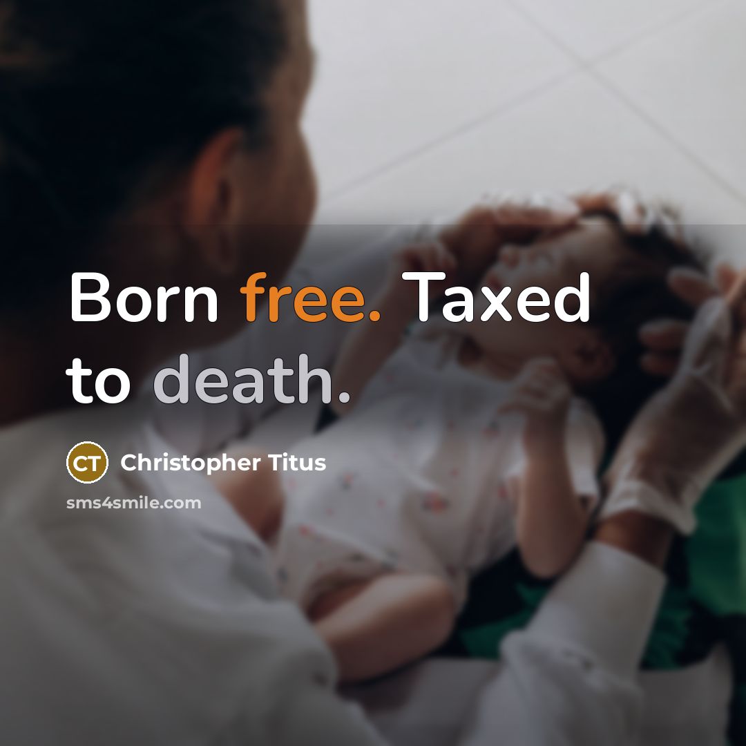 “Born free. Taxed to death.…” quote by Christopher Titus