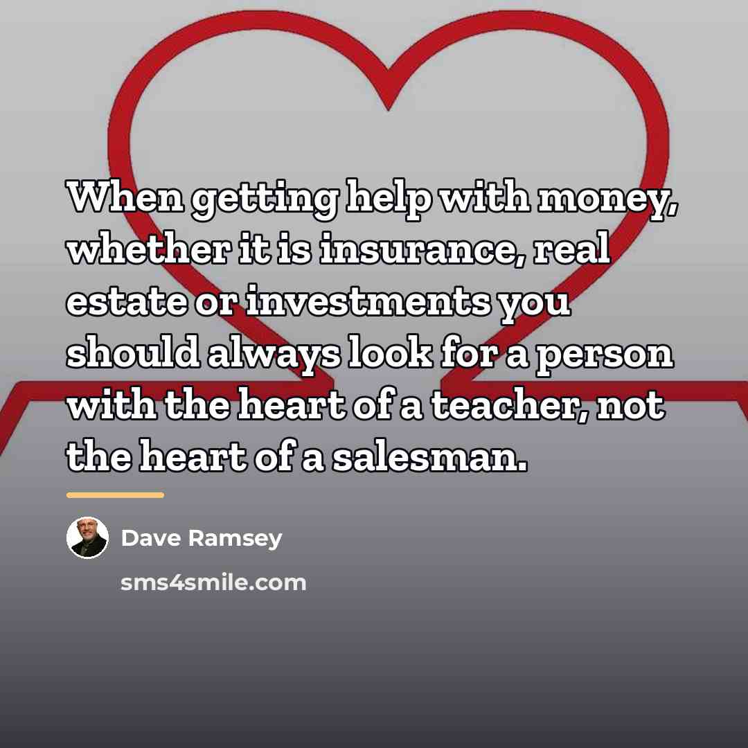 “When getting help with money, whether it is insurance, real…” quote by Dave Ramsey