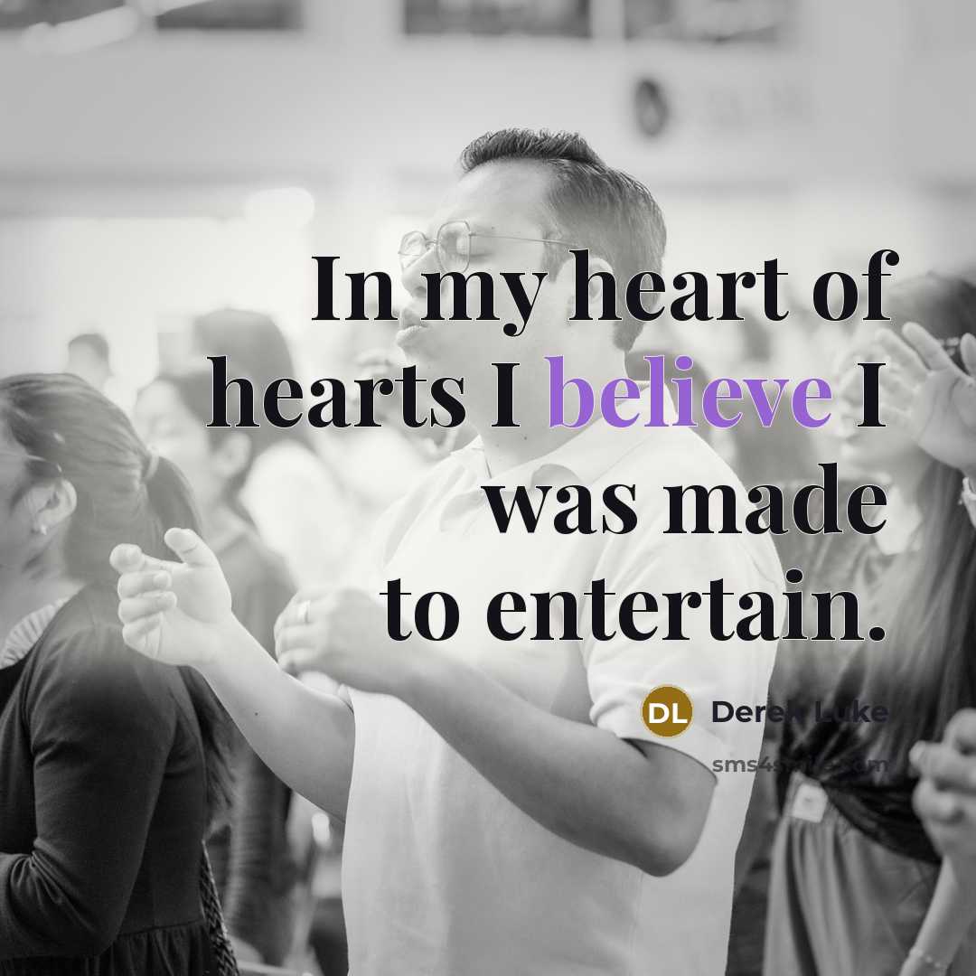 “In my heart of hearts I believe I was made…” quote by Derek Luke